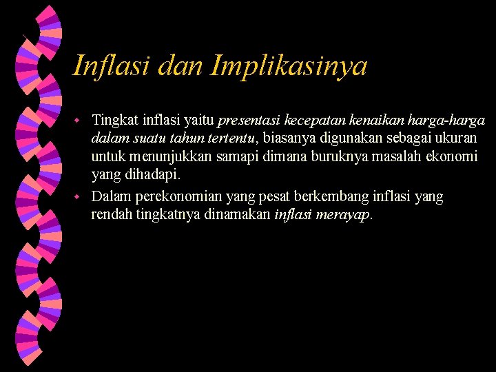 Inflasi dan Implikasinya Tingkat inflasi yaitu presentasi kecepatan kenaikan harga-harga dalam suatu tahun tertentu,