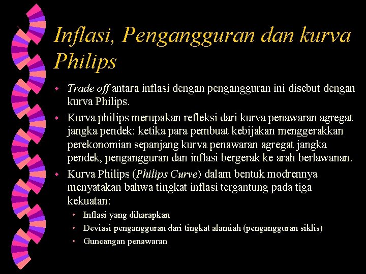 Inflasi, Pengangguran dan kurva Philips Trade off antara inflasi dengan pengangguran ini disebut dengan