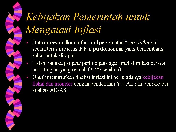 Kebijakan Pemerintah untuk Mengatasi Inflasi Untuk mewujudkan inflasi nol persen atau “zero inflation” secara