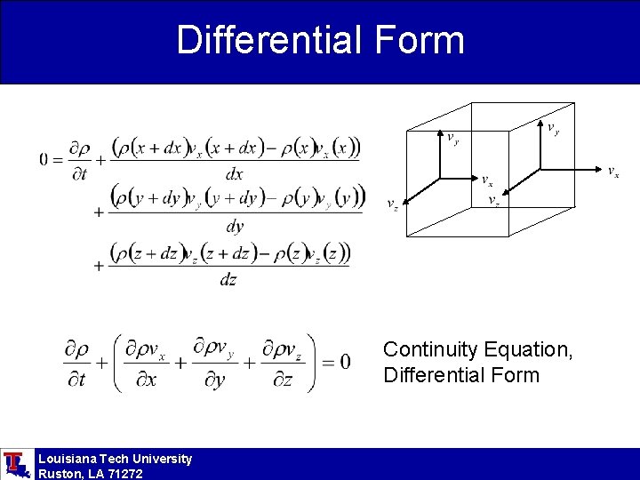 Differential Form Continuity Equation, Differential Form Louisiana Tech University Ruston, LA 71272 