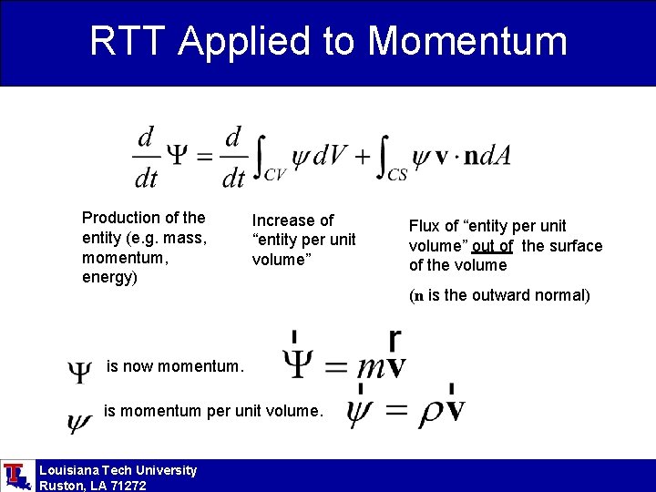 RTT Applied to Momentum Production of the entity (e. g. mass, momentum, energy) Increase