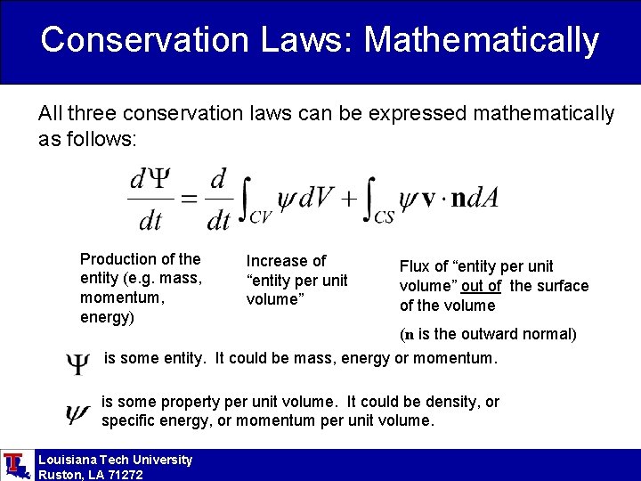 Conservation Laws: Mathematically All three conservation laws can be expressed mathematically as follows: Production