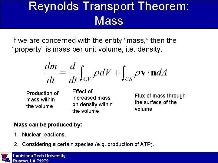 Reynolds Transport Theorem: Mass If we are concerned with the entity “mass, ” then