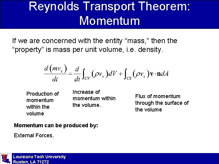 Reynolds Transport Theorem: Momentum If we are concerned with the entity “mass, ” then