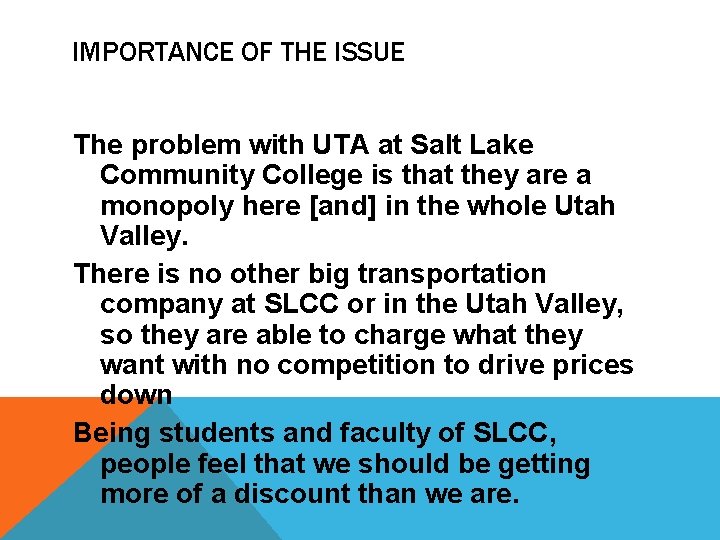 IMPORTANCE OF THE ISSUE The problem with UTA at Salt Lake Community College is