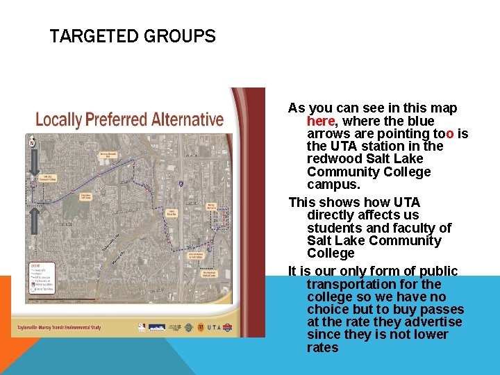 TARGETED GROUPS As you can see in this map here, where the blue arrows