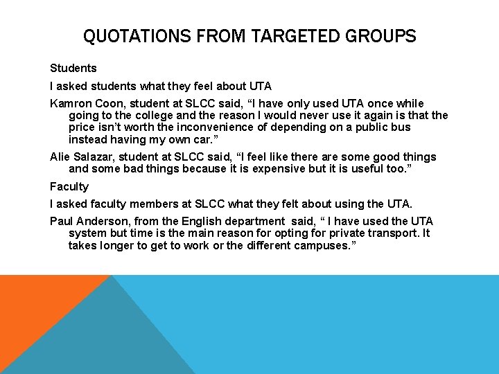 QUOTATIONS FROM TARGETED GROUPS Students I asked students what they feel about UTA Kamron