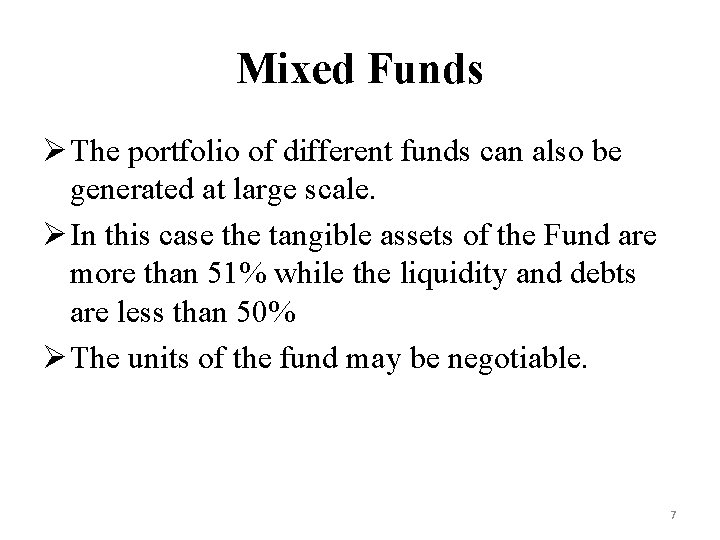 Mixed Funds Ø The portfolio of different funds can also be generated at large