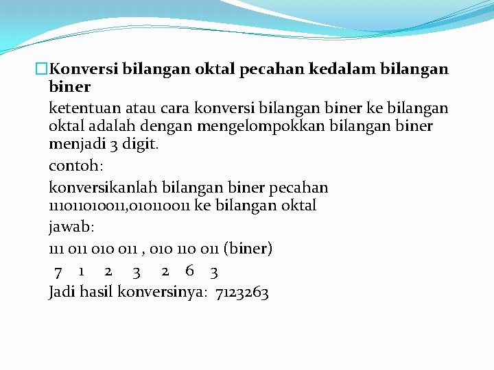 �Konversi bilangan oktal pecahan kedalam bilangan biner ketentuan atau cara konversi bilangan biner ke