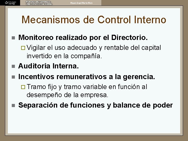 Mecanismos de Control Interno n Monitoreo realizado por el Directorio. ¨ Vigilar el uso