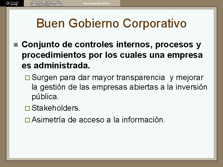 Buen Gobierno Corporativo n Conjunto de controles internos, procesos y procedimientos por los cuales