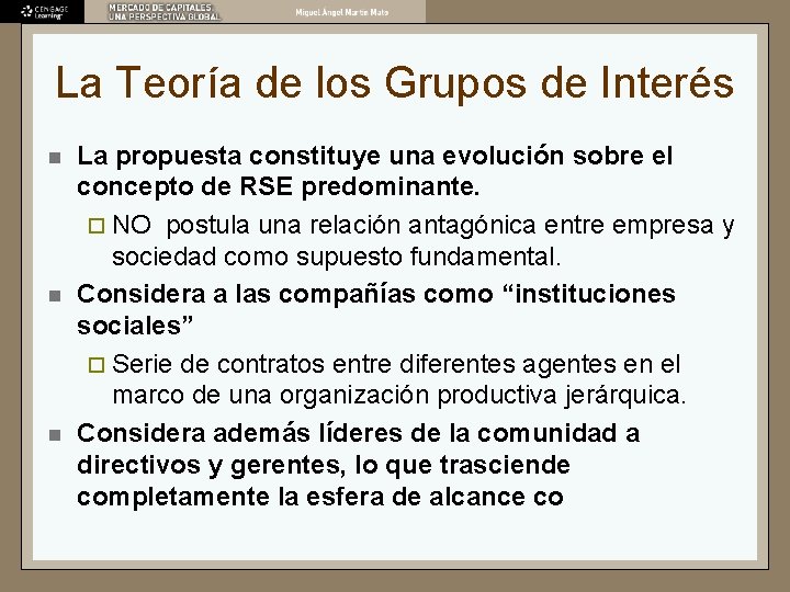 La Teoría de los Grupos de Interés n n n La propuesta constituye una