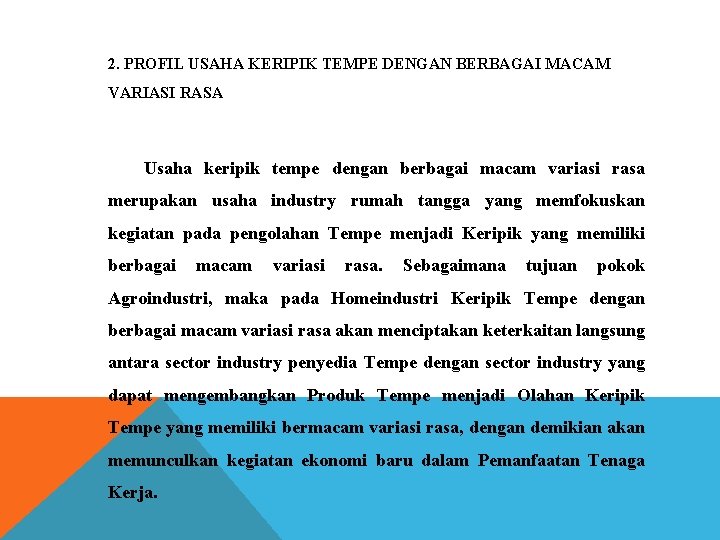 2. PROFIL USAHA KERIPIK TEMPE DENGAN BERBAGAI MACAM VARIASI RASA Usaha keripik tempe dengan