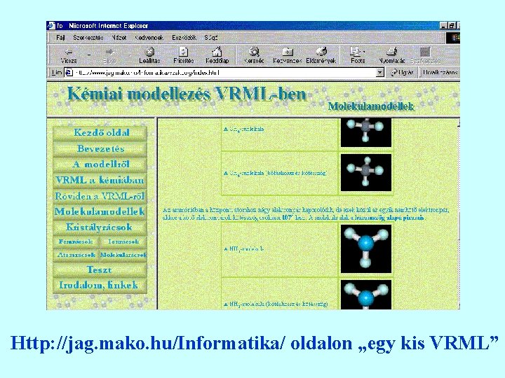 Http: //jag. mako. hu/Informatika/ oldalon „egy kis VRML” 