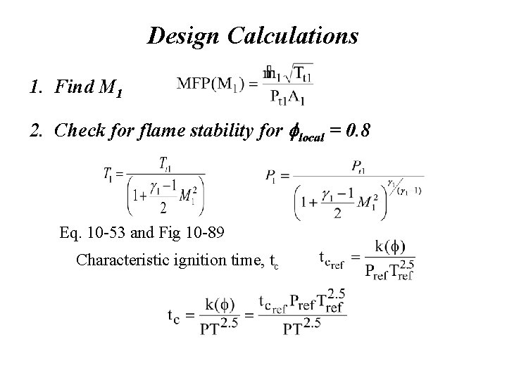 Design Calculations 1. Find M 1 2. Check for flame stability for flocal =