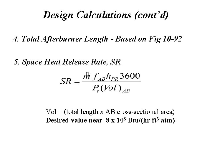 Design Calculations (cont’d) 4. Total Afterburner Length - Based on Fig 10 -92 5.