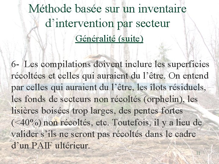 Méthode basée sur un inventaire d’intervention par secteur Généralité (suite) 6 - Les compilations