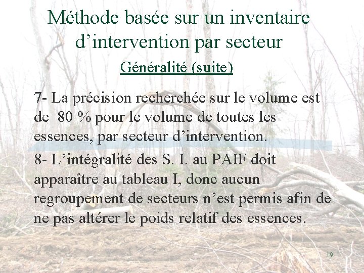 Méthode basée sur un inventaire d’intervention par secteur Généralité (suite) 7 - La précision