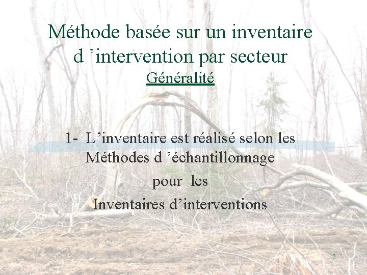 Méthode basée sur un inventaire d ’intervention par secteur Généralité 1 - L’inventaire est