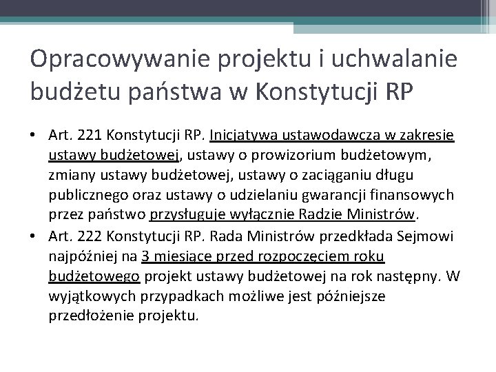 Opracowywanie projektu i uchwalanie budżetu państwa w Konstytucji RP • Art. 221 Konstytucji RP.