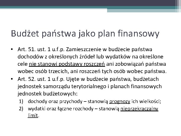 Budżet państwa jako plan finansowy • Art. 51. ust. 1 u. f. p. Zamieszczenie