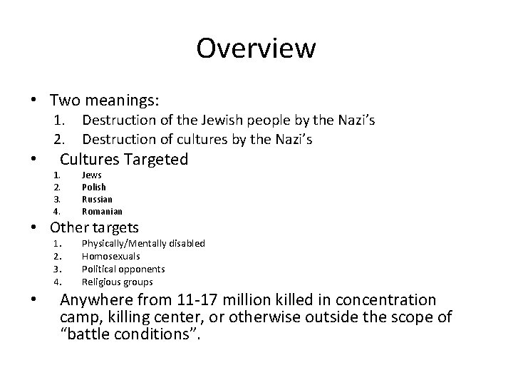 Overview • Two meanings: • 1. 2. Destruction of the Jewish people by the