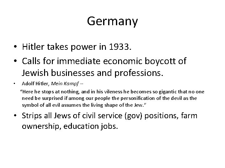 Germany • Hitler takes power in 1933. • Calls for immediate economic boycott of