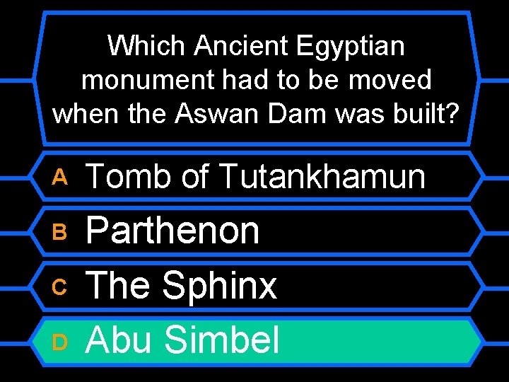 Which Ancient Egyptian monument had to be moved when the Aswan Dam was built?