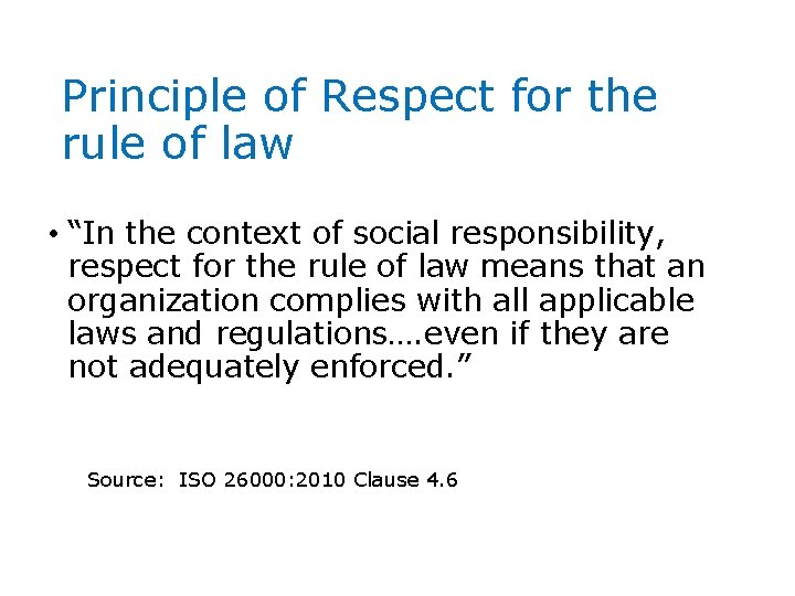 Principle of Respect for the rule of law • “In the context of social