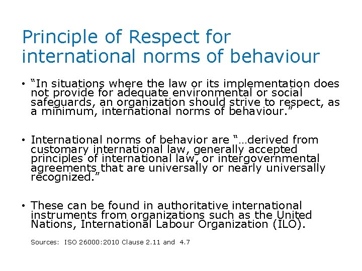 Principle of Respect for international norms of behaviour • “In situations where the law