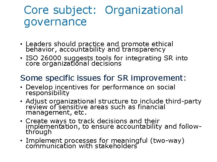 Core subject: Organizational governance • Leaders should practice and promote ethical behavior, accountability and