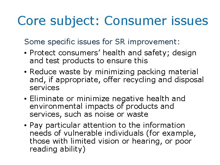 Core subject: Consumer issues Some specific issues for SR improvement: • Protect consumers’ health