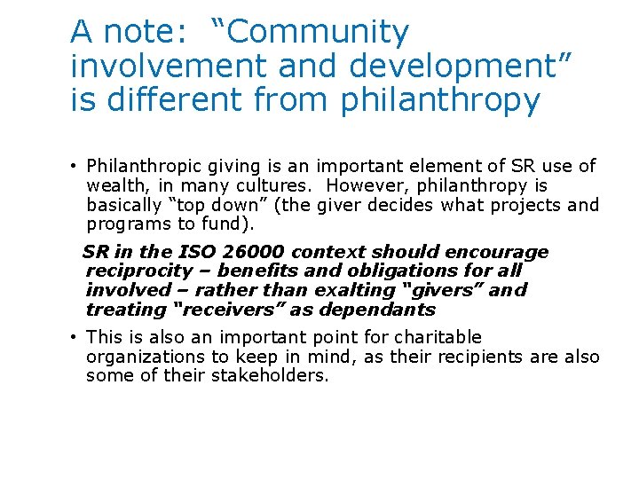 A note: “Community involvement and development” is different from philanthropy • Philanthropic giving is