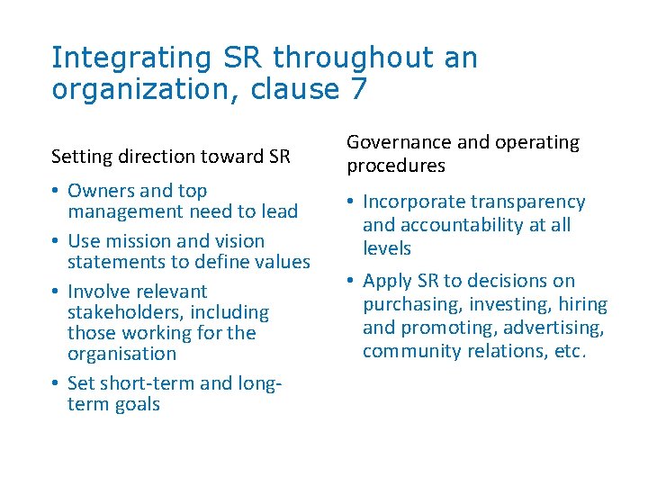 Integrating SR throughout an organization, clause 7 Setting direction toward SR • Owners and