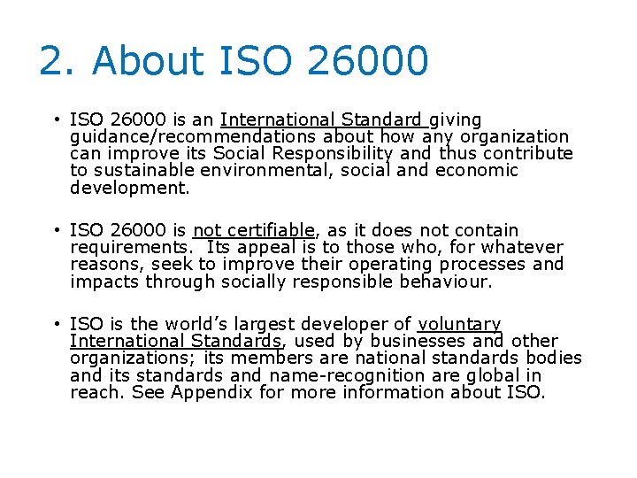 2. About ISO 26000 • ISO 26000 is an International Standard giving guidance/recommendations about