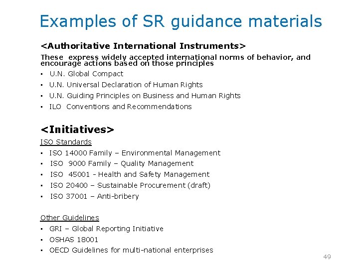 Examples of SR guidance materials <Authoritative International Instruments> These express widely accepted international norms