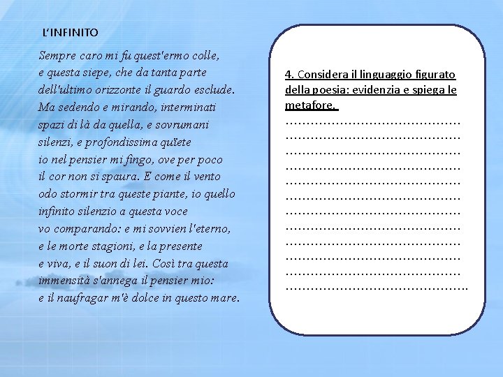  L’INFINITO Sempre caro mi fu quest'ermo colle, e questa siepe, che da tanta