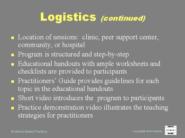 Logistics n n n (continued) Location of sessions: clinic, peer support center, community, or