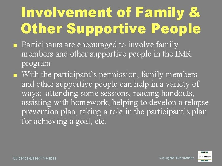 Involvement of Family & Other Supportive People n n Participants are encouraged to involve