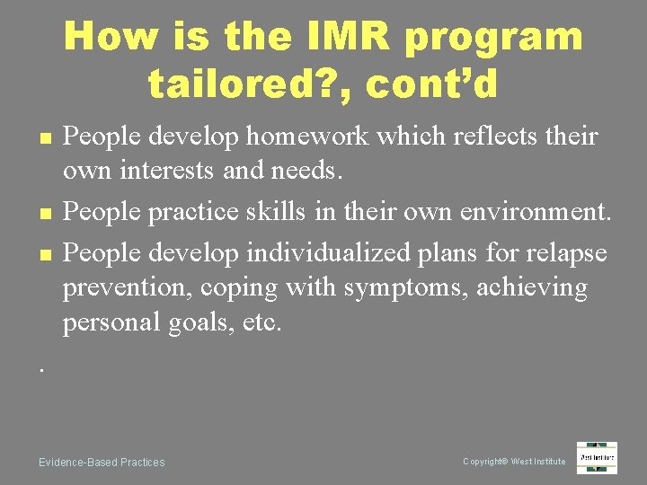 How is the IMR program tailored? , cont’d n n n People develop homework