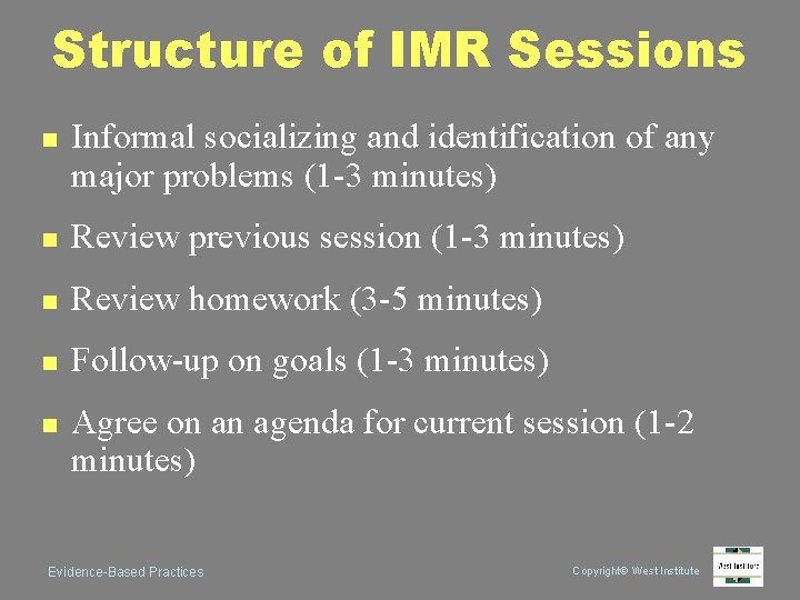 Structure of IMR Sessions n Informal socializing and identification of any major problems (1