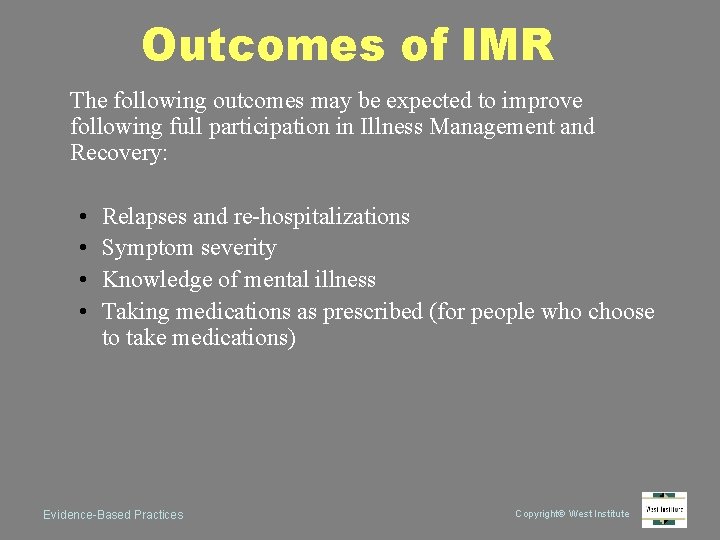 Outcomes of IMR The following outcomes may be expected to improve following full participation