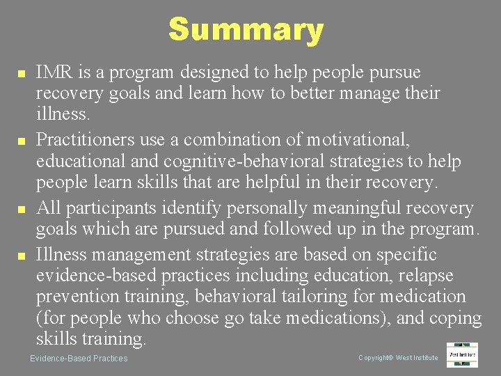 Summary n n IMR is a program designed to help people pursue recovery goals