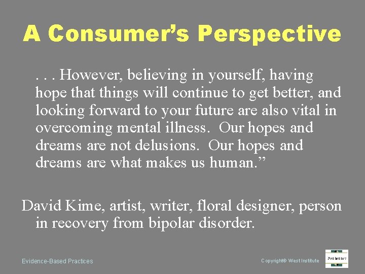 A Consumer’s Perspective. . . However, believing in yourself, having hope that things will