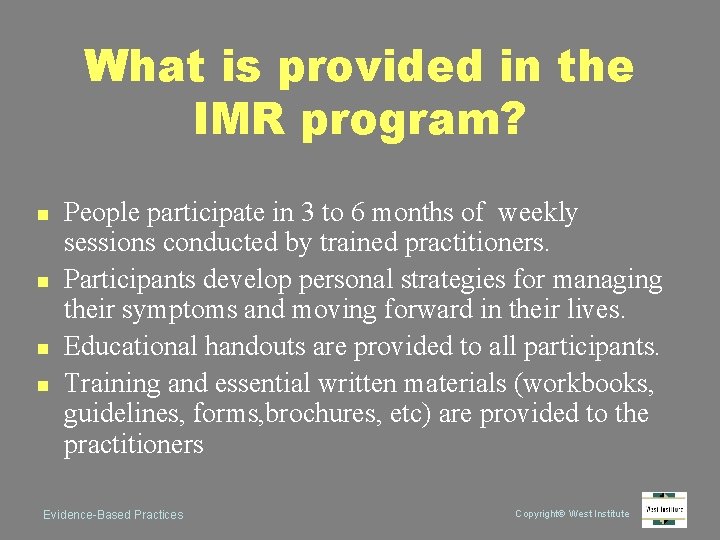 What is provided in the IMR program? n n People participate in 3 to