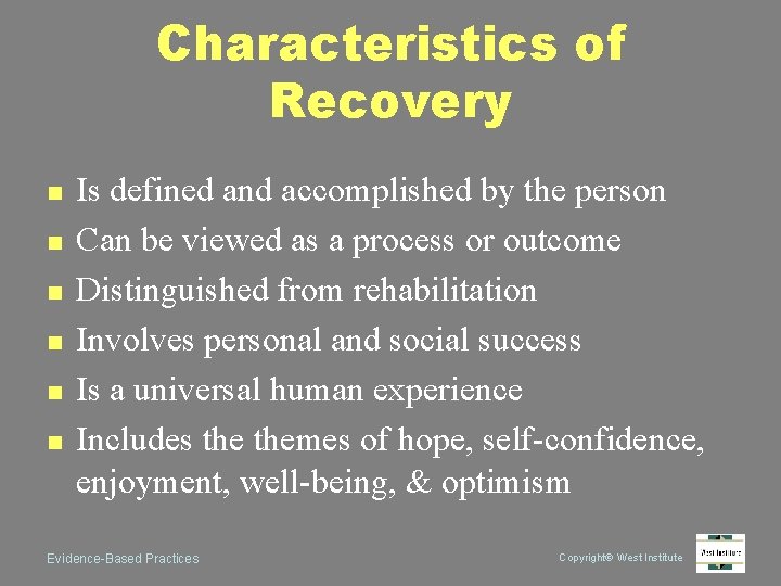 Characteristics of Recovery n n n Is defined and accomplished by the person Can