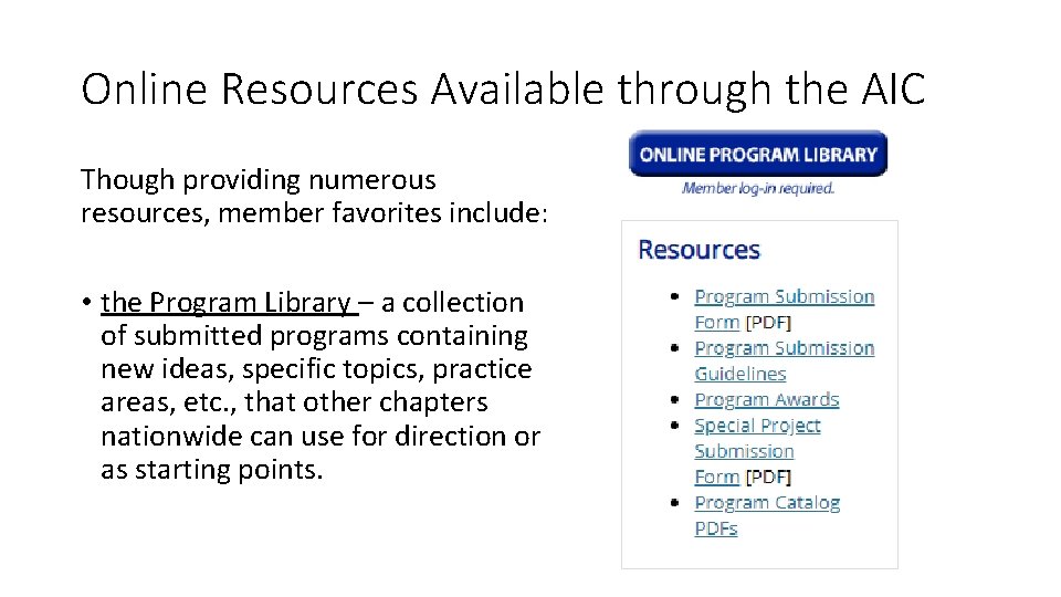 Online Resources Available through the AIC Though providing numerous resources, member favorites include: •