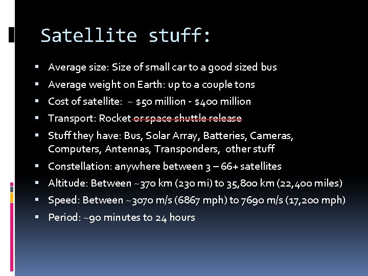 Satellite stuff: Average size: Size of small car to a good sized bus Average