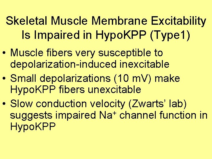 Skeletal Muscle Membrane Excitability Is Impaired in Hypo. KPP (Type 1) • Muscle fibers