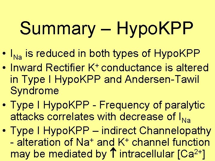 Summary – Hypo. KPP • INa is reduced in both types of Hypo. KPP